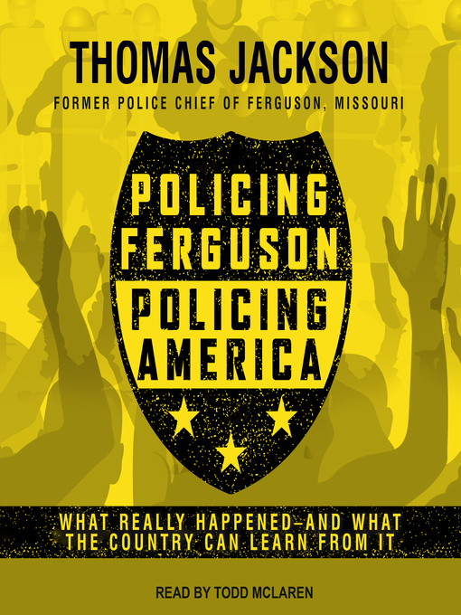 Title details for Policing Ferguson, Policing America by Thomas Jackson - Available